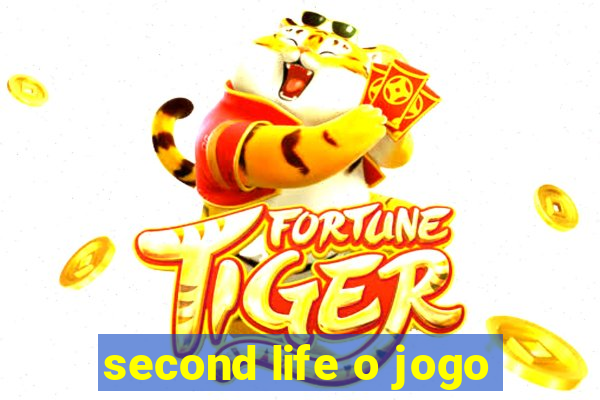 second life o jogo